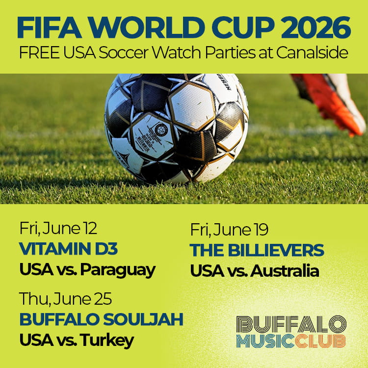 FIFA World Cup 2026 USA Soccer Watch Parties - Canalside Buffalo - Buffalo Music Club and Buffalo Waterfront
