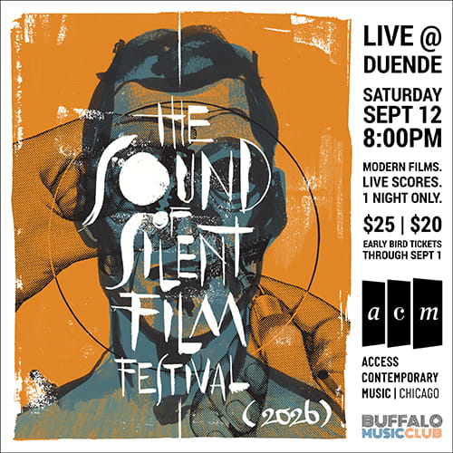 The Sound of Silent Film Festival 2026 - September 12 - Live at Duende - presented by Access Contemporary Music of Chicago - Buffalo Music Club
